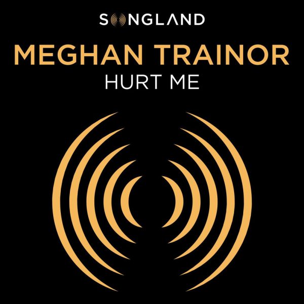 Meghan Trainor — Hurt Me