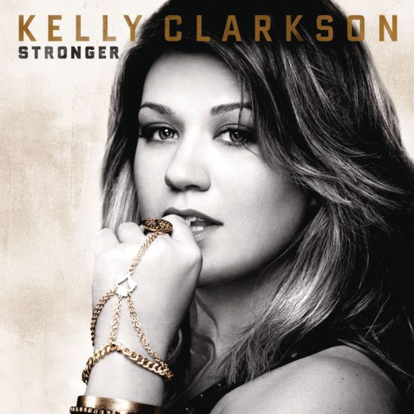 Kelly Clarkson — Stronger (What Doesn't Kill You)