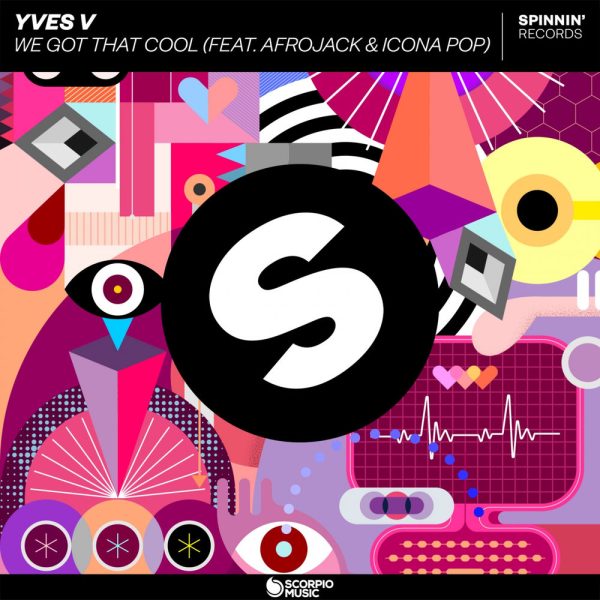 Yves V — We Got That Cool (feat. Afrojack & Icona Pop)