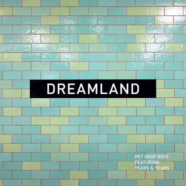 Pet Shop Boys — Dreamland (feat. Years & Years)