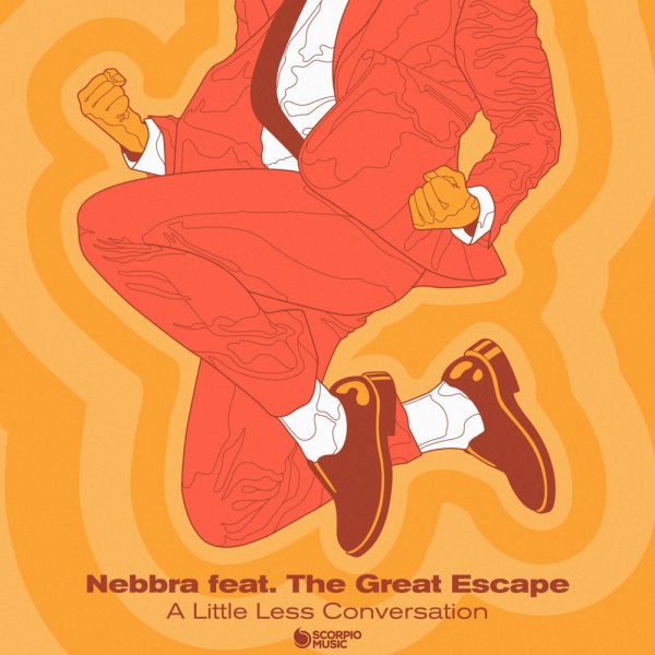 Nebbra — A Little Less Conversation (feat. The Great Escape)
