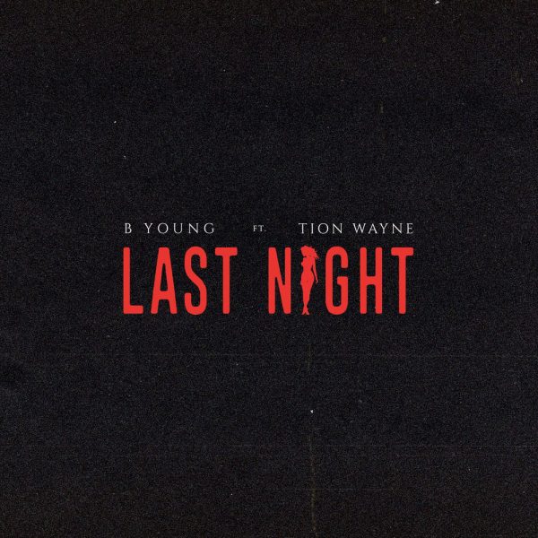 B young — Last Night (feat. Tion Wayne)