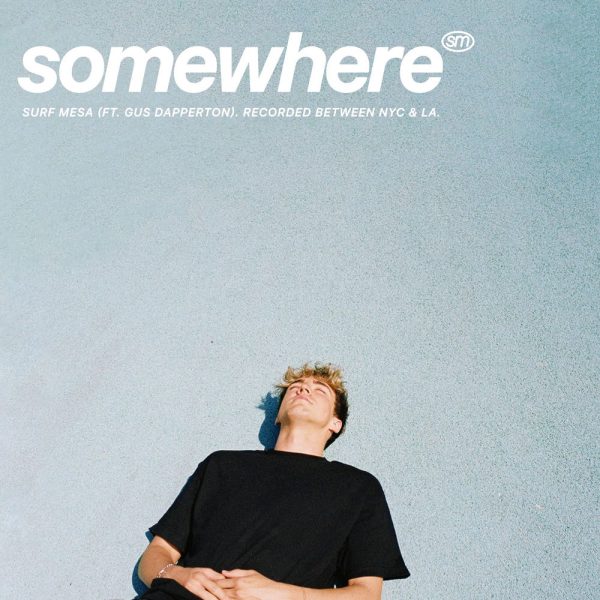 Surf Mesa & Gus Dapperton — Somewhere