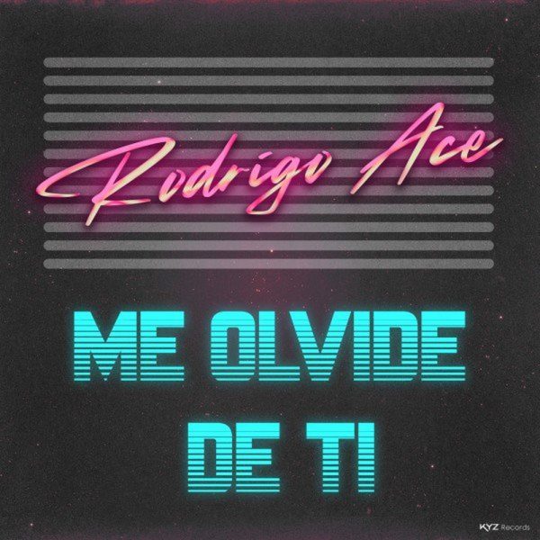 Rodrigo Ace — Me Olvide De Ti