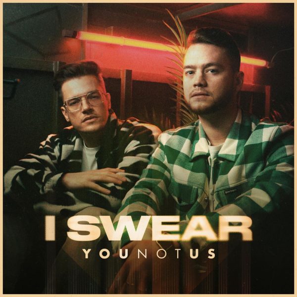 YouNotUs — I Swear