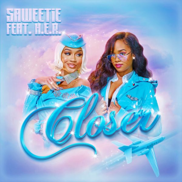 Saweetie — Closer (feat. H.E.R)