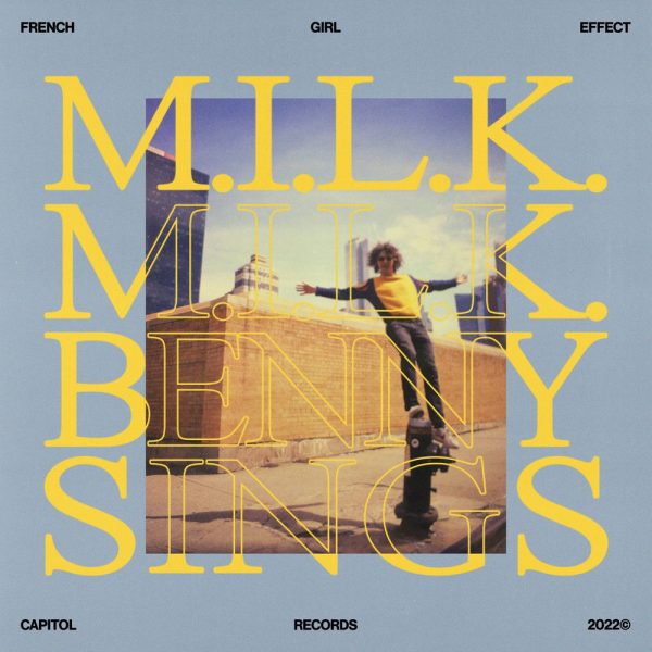 MILK & Benny Sings — French Girl Effect