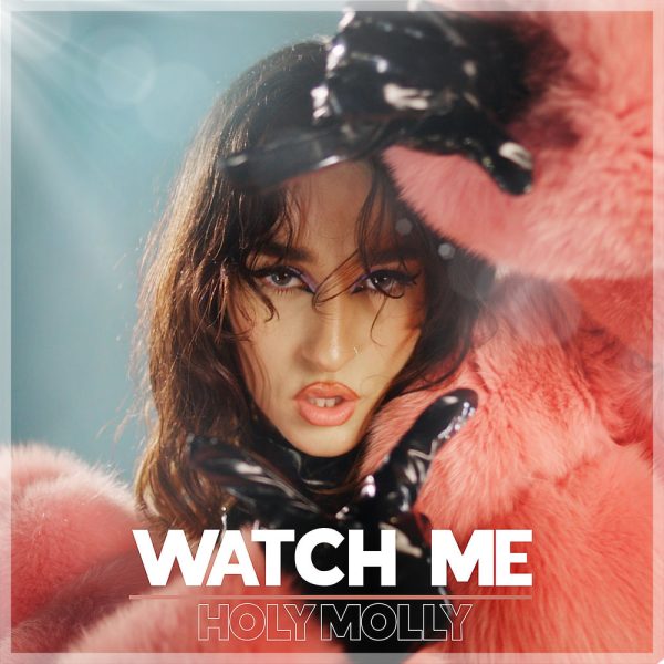 Holy Molly — Watch me