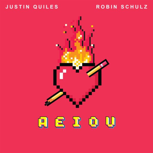 Justin Quiles &Robin Schulz — AEIOU