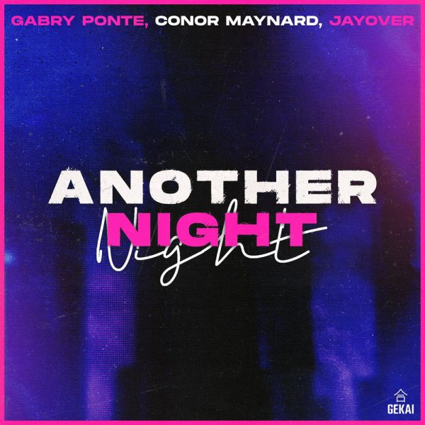 Gabry Ponte, Conor Maynard & Jayover — Another Night