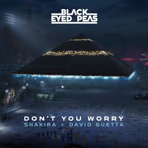 Black Eyed Peas, Shakira & David Guetta — Don't You Worry