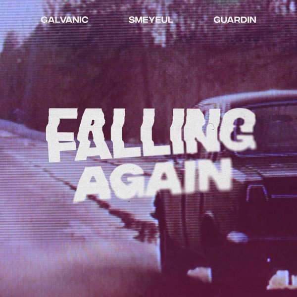 Galvanic & Smeyeul — Falling Again (Ft. Guardin)