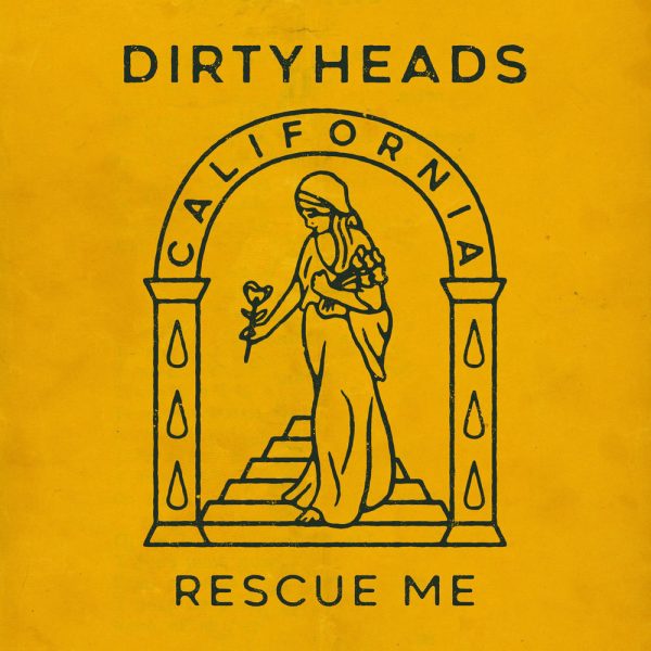 DIRTY HEADS — Rescue me