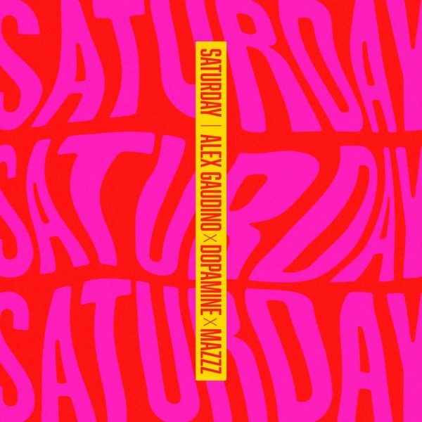 Alex Gaudino, Dopamine & MazZz — Saturday