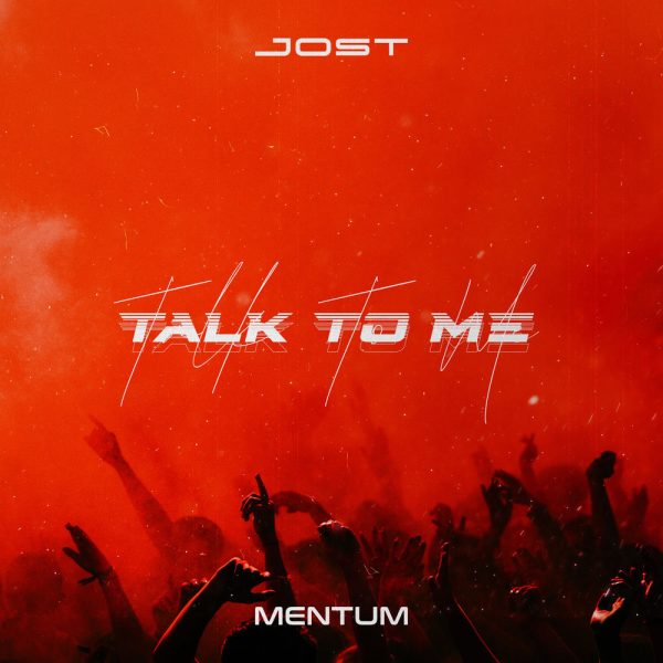Jost & Mentum — Talk To Me