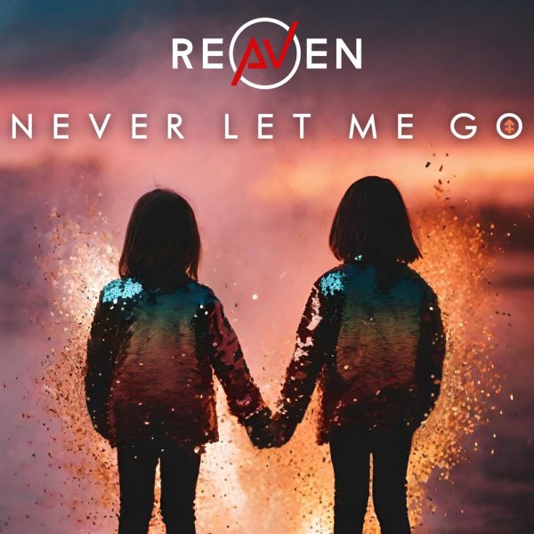 Reaven — Never Let Me Go