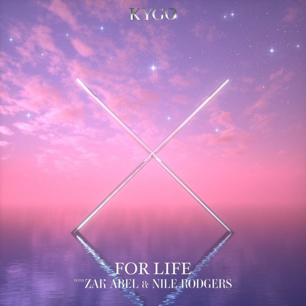 Kygo & Zak Abel — For Life (feat. Nile Rodgers)