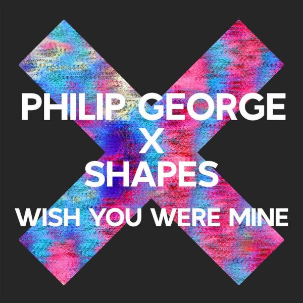 Philip George — Wish You Were Mine