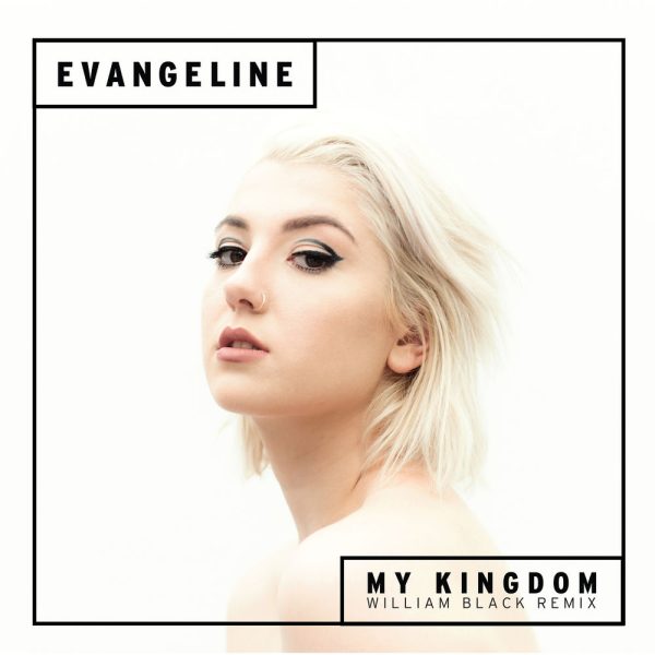 Evangeline — My Kingdom (William Black Remix)