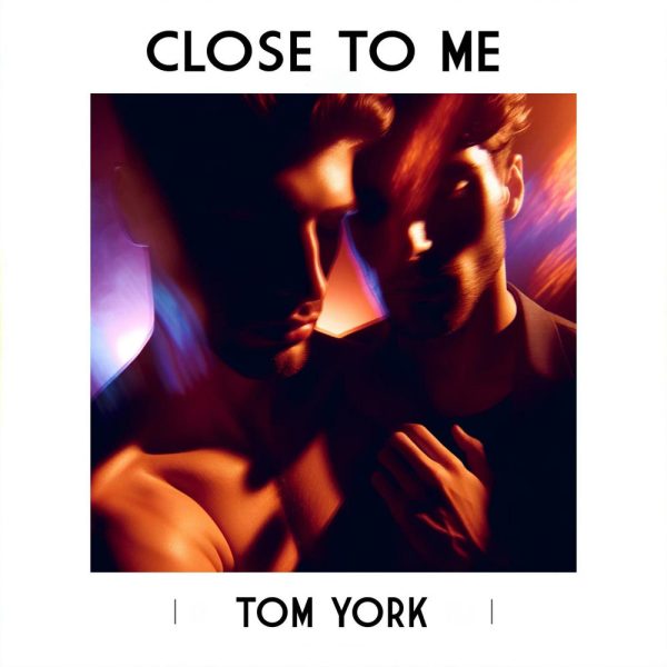 TOM YORK — Close to me