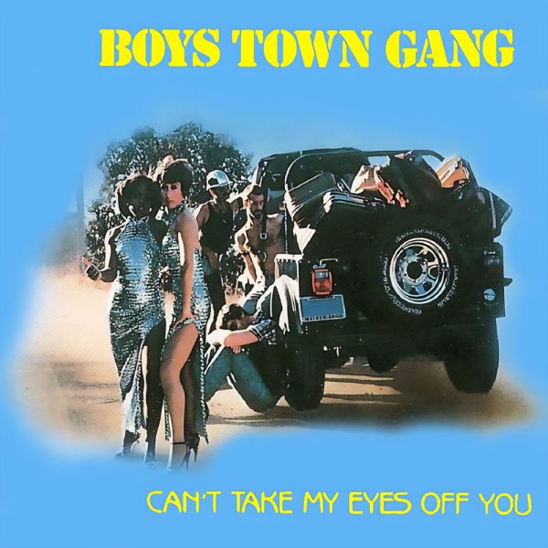 Boys Town Gang — Can't Take My Eyes Off Of You