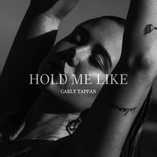 Carly Tappan — HOLD ME LIKE