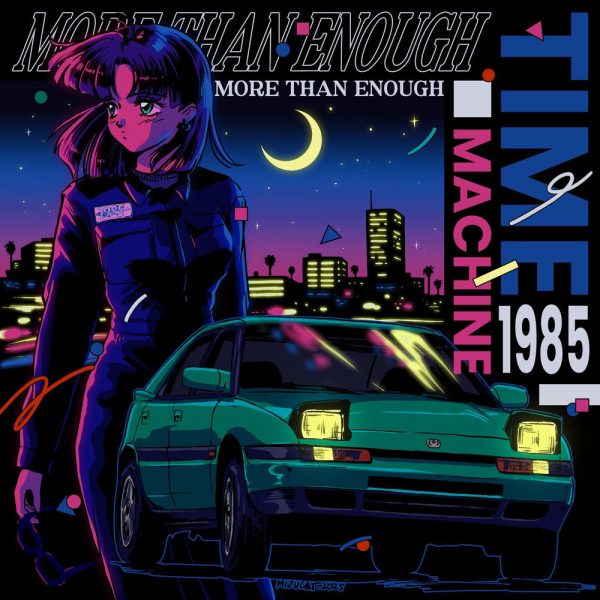 TimeMachine1985 — More Than Enough