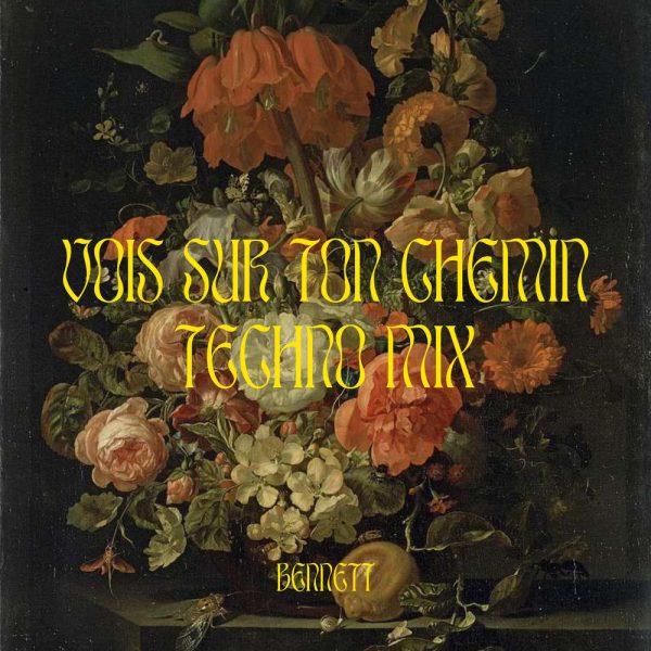 BENNETT — Vois sur ton chemin (Techno Mix)