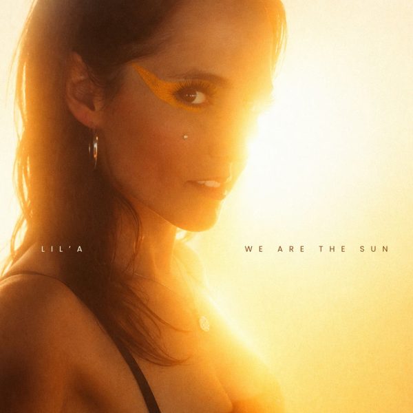 Lil'a — We are the Sun
