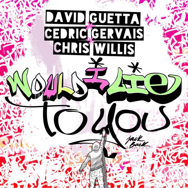 David Guetta — Would I Lie To You