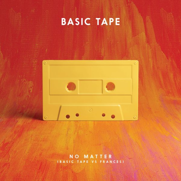 Basic Tape — No Matter (Basic Tape vs. Frances)