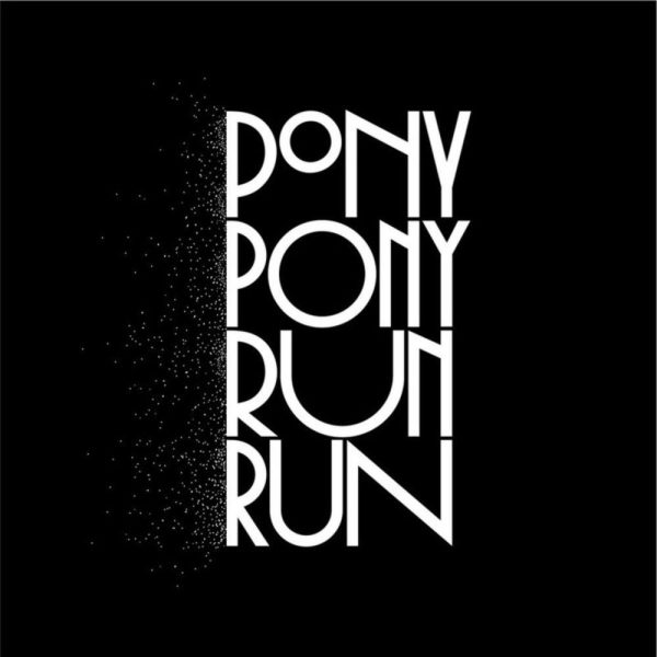 Pony Pony Run Run — Hey you
