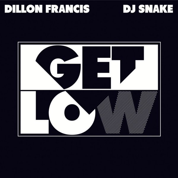 Get Low (Ft. Dillon Francis)