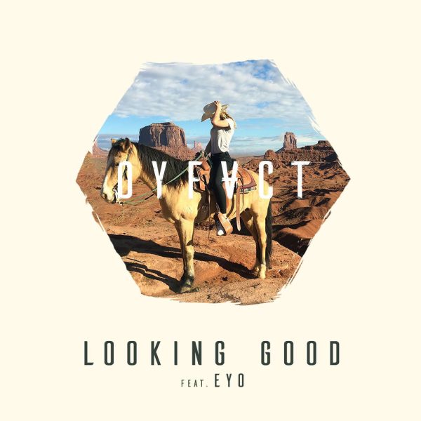 Dyfact — Looking Good (feat. Eyo)