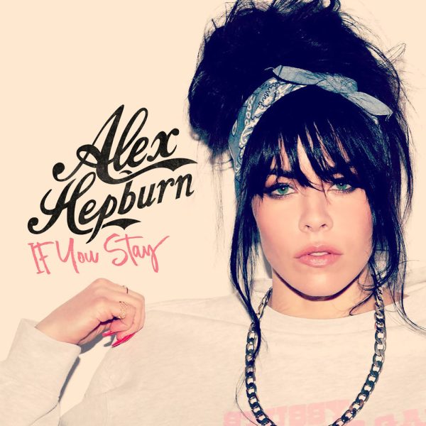 Alex Hepburn — If You Stay